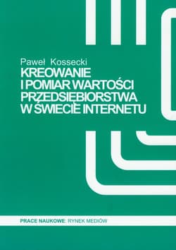 Kreowanie i pomiar wartości przedsiębiorstwa w świecie Internetu