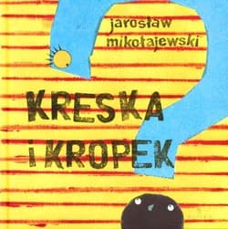 Kreska i Kropek - Jarosław Mikołajewski