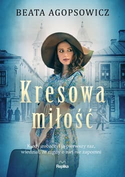 Kresowa miłość Wielkie Litery - Beata Agopsowicz