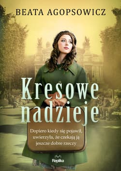Kresowe nadzieje - ebook - Beata Agopsowicz