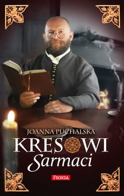 Kresowi Sarmaci - ebook - Joanna Puchalska
