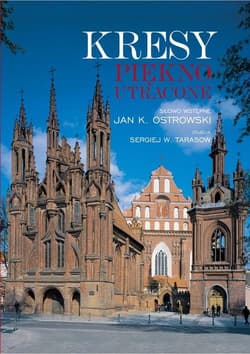 Kresy. Piękno utracone - Opracowanie Zbiorowe