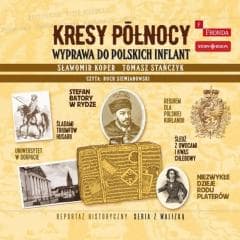 Kresy północy audiobook - Tomasz Stańczyk, Sławomir Koper