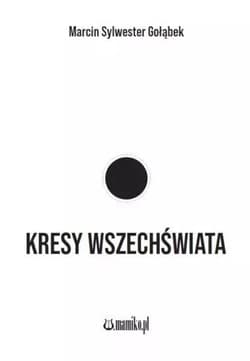 Kresy wszechświata - Gołąbek Marcin Sylwester