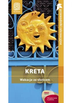 Kreta. Wakacje ze słońcem. Przewodnik rekreacyjny. Wydanie 1 - ebook - Peter Zralek