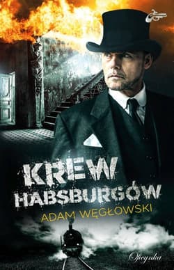 Krew Habsburgów - Adam Węgłowski