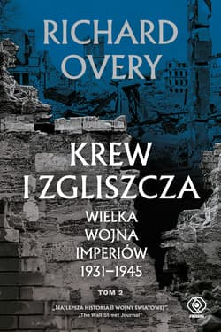 Krew i zgliszcza. Wielka wojna imperiów 1931-1945. Tom 2 - Richard Overy