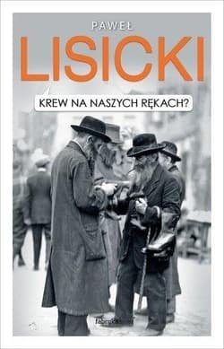 Krew na naszych rękach? - Paweł  Lisicki