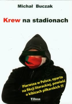 Krew na stadionach - Michał Buczak