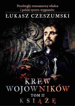 Krew wojowników Tom 2 Książę - Łukasz Czeszumski