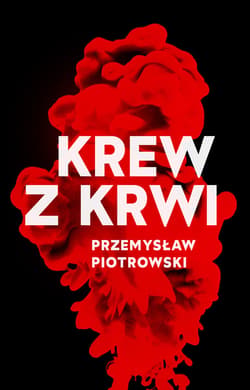 Krew z krwi - ebook - Przemysław Piotrowski