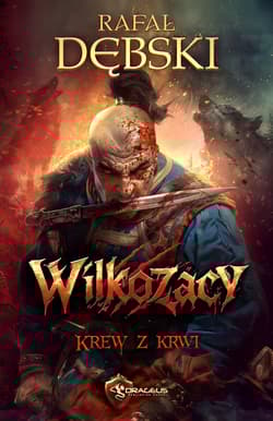 Krew z krwi. Wilkozacy. Tom 2 - Rafał Dębski