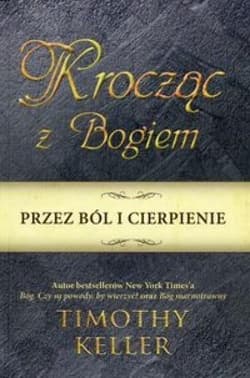 Krocząc z Bogiem przez ból i cierpienie - Keller Timothy
