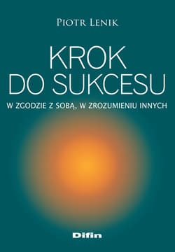 Krok do sukcesu. W zgodzie z sobą, w zrozumieniu innych