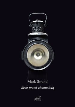 Krok przed ciemnością  - Mark Strand