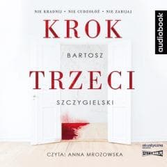 Krok trzeci. Audiobook - Bartosz Szczygielski