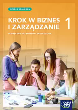Krok w biznes i zarządzanie 1 Podręcznik Szkoła branżowa - Makieła Zbigniew, Rachwał Tomasz
