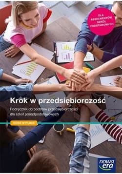 Krok w przedsiębiorczość Podręcznik do podstaw przedsiębiorczości Szkoła ponadpodstawowa