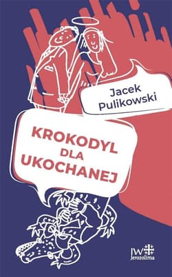 Krokodyl dla ukochanej - Jacek Pulikowski