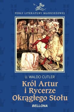 Król Artur i Rycerze Okrągłego Stołu - Cutler U. Waldo