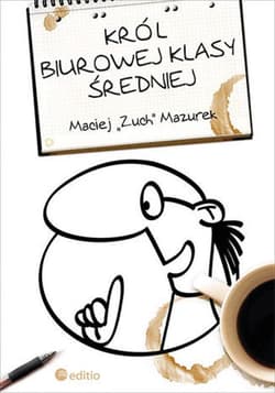 Król biurowej klasy średniej - ebook - Maciej Mazurek