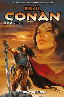 Król Conan. Kroniki. Feniksy i upiory. Conan. Tom 9 - Opracowanie Zbiorowe