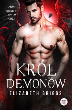 Król demonów Wezwanie Lucyfera Tom 1 - Elizabeth Briggs