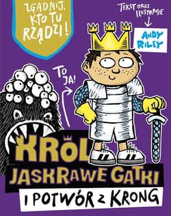 Król Jaskrawe Gatki i potwór z Krong - Andy Riley