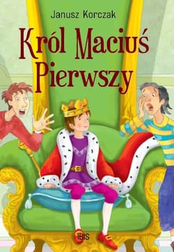 Król Maciuś Pierwszy - Janusz Korczak