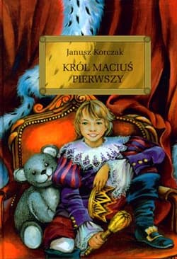 Król Maciuś Pierwszy - Janusz Korczak