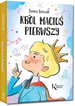 Król Maciuś Pierwszy - Janusz Korczak