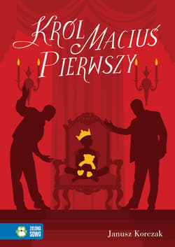 Król Maciuś Pierwszy - Janusz Korczak