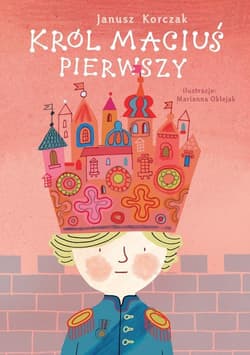 Król Maciuś Pierwszy Lektury - Janusz Korczak