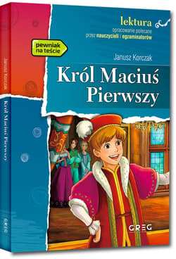 Król Maciuś Pierwszy Wydanie z opracowaniem - Janusz Korczak