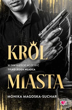 Król Miasta - ebook - Monika Magoska-Suchar
