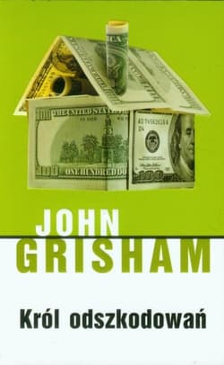 Król odszkodowań - John Grisham