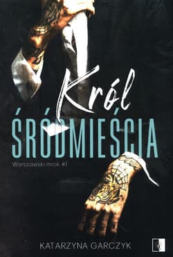 Król Śródmieścia Tom 1 - Katarzyna Garczyk