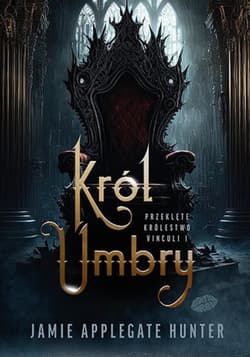 Król Umbry. Przeklęte królestwo Vinculi #1 - ebook - Jamie Applegate Hunter
