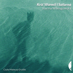 Król Warmii i Saturna - audiobook - Joanna Wilengowska