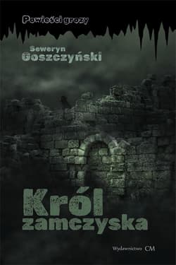 Król zamczyska - Seweryn Goszczyński