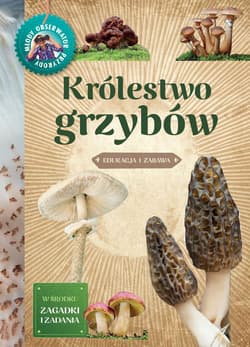 Królestwo grzybów. Młody Obserwator Przyrody - Hanna Będkowska