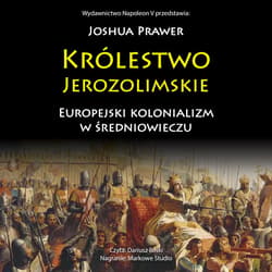 Królestwo Jerozolimskie.
Europejski kolonializm w średniowieczu - audiobook