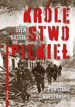 Królestwo piekieł Powstanie Warszawskie - Sven Hassel
