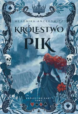 Królestwo Pik Królestwo Kart - Weronika Ancerowicz