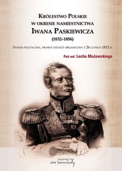 Królestwo Polskie w okresie Iwana Paskiewicz (1832 - 1856) - Lech Mażewski