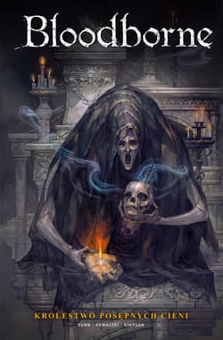 Królestwo posępnych cieni. Bloodborne. Tom 4 - Cullen Bunn