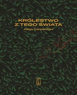 Królestwo z tego świata - Alejo Carpentier
