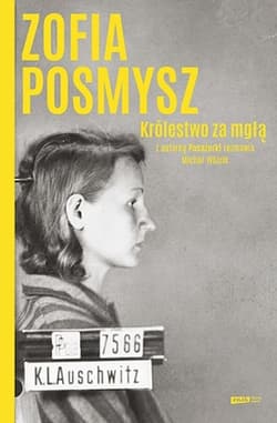 Królestwo za mgłą (2021) - Zofia Posmysz, Michał Wójcik