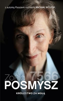 Królestwo za mgłą. Z autorką Pasażerki rozmawia Michał Wójcik z autografem - Michał Wójcik, Zofia Posmysz, Michał P. Wójcik
