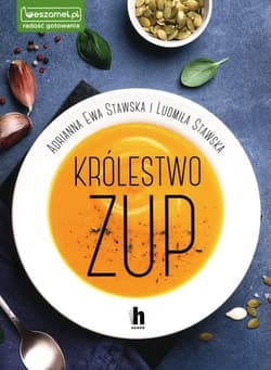 Królestwo zup - Adrianna Ewa Stawska, Stawska Ludmiła